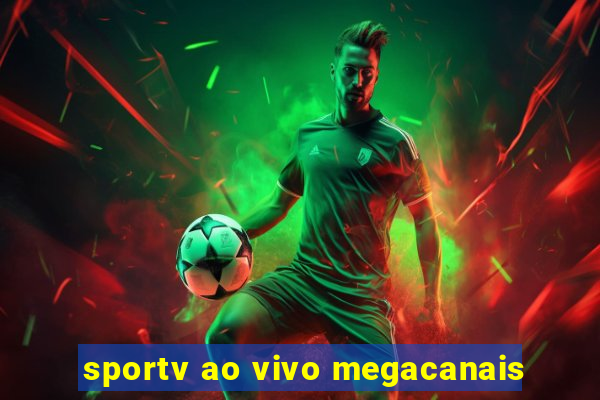 sportv ao vivo megacanais